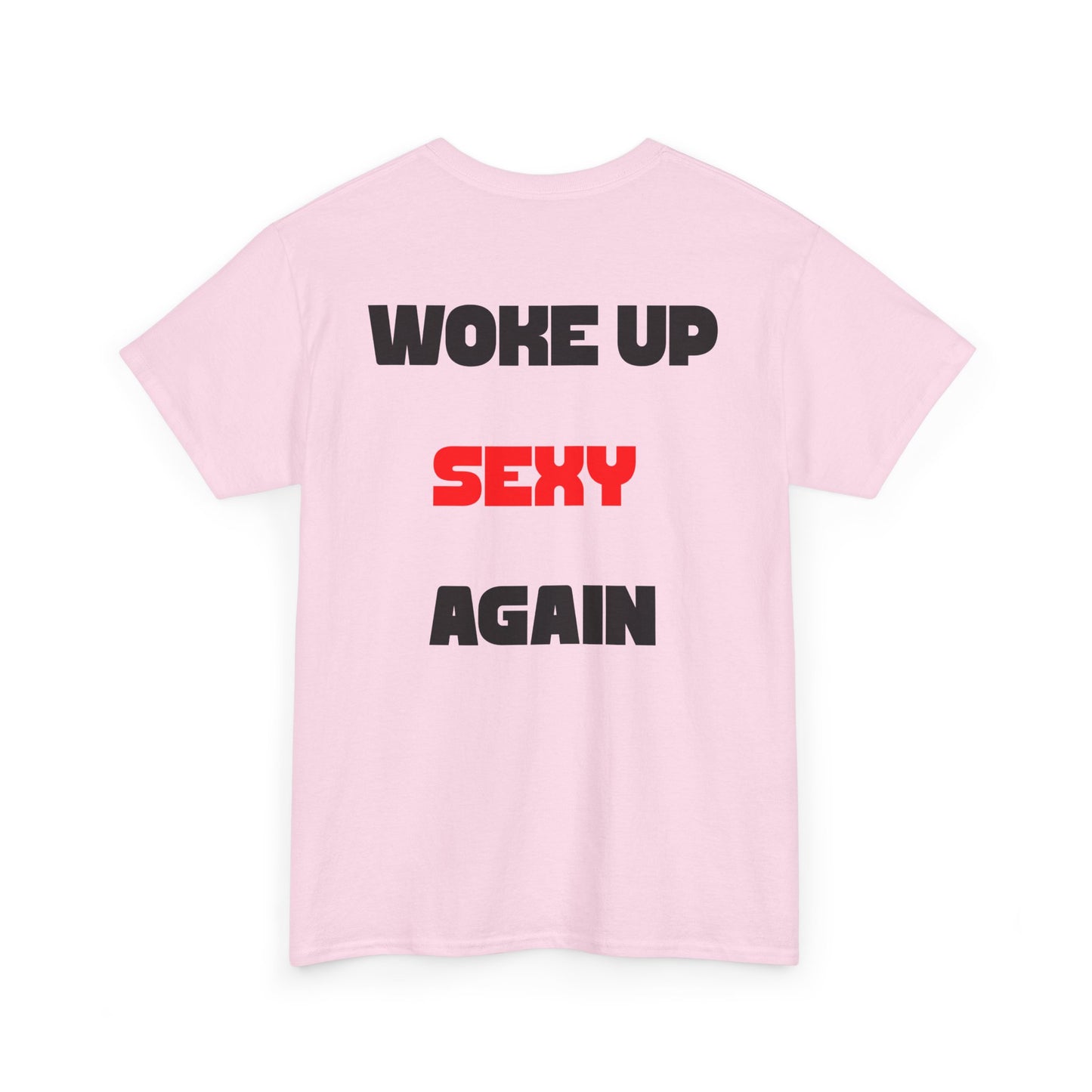 Hot Girl Warning Tee, Woke Up Sexy Again T-Shirt