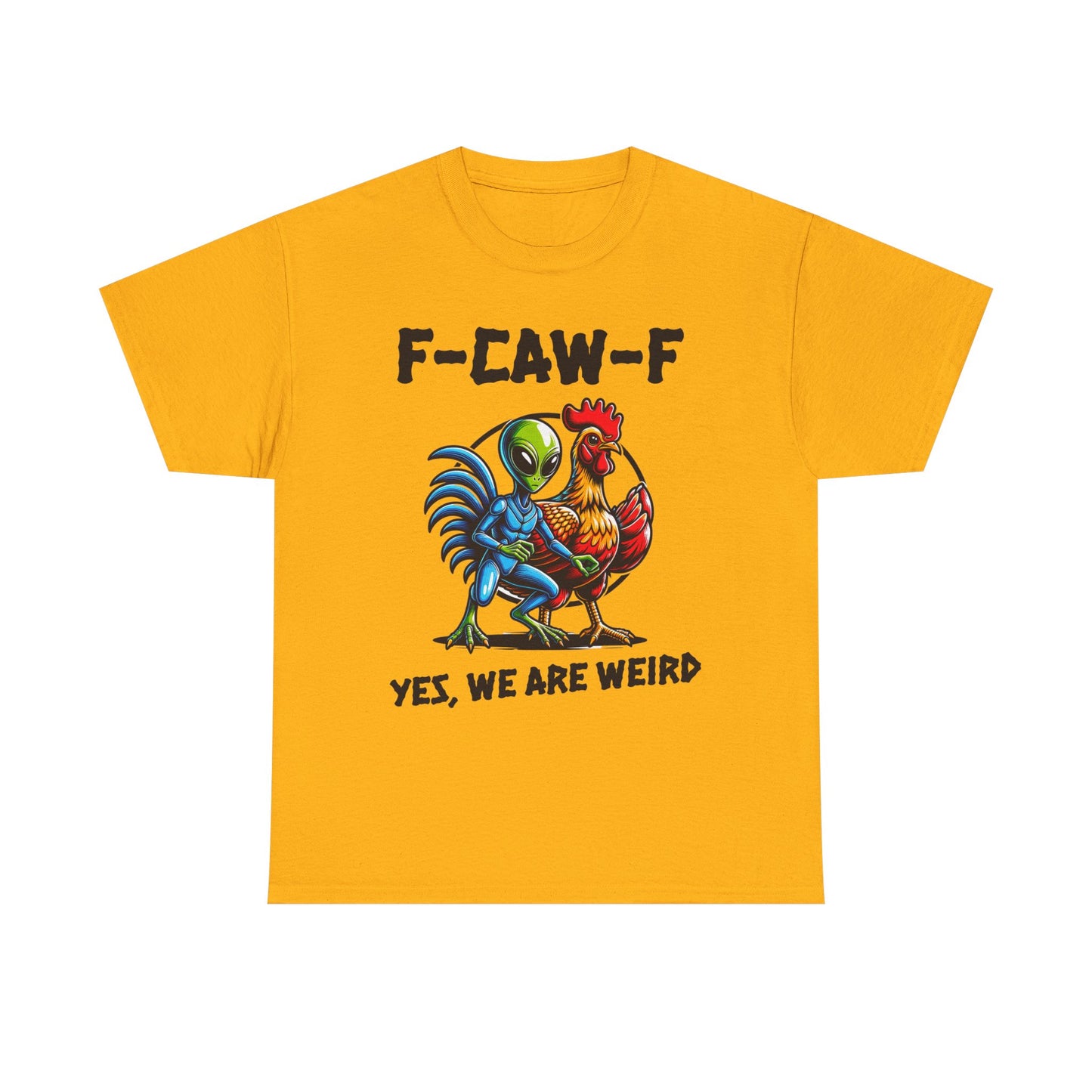 Funny F-CAW-F Rooster Yes, We Are Weird