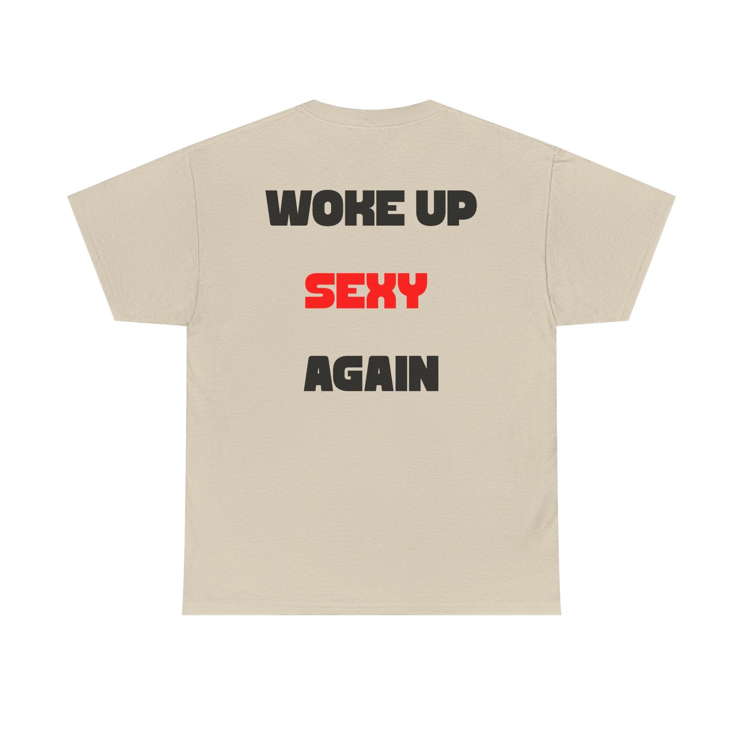 Hot Girl Warning Tee, Woke Up Sexy Again T-Shirt