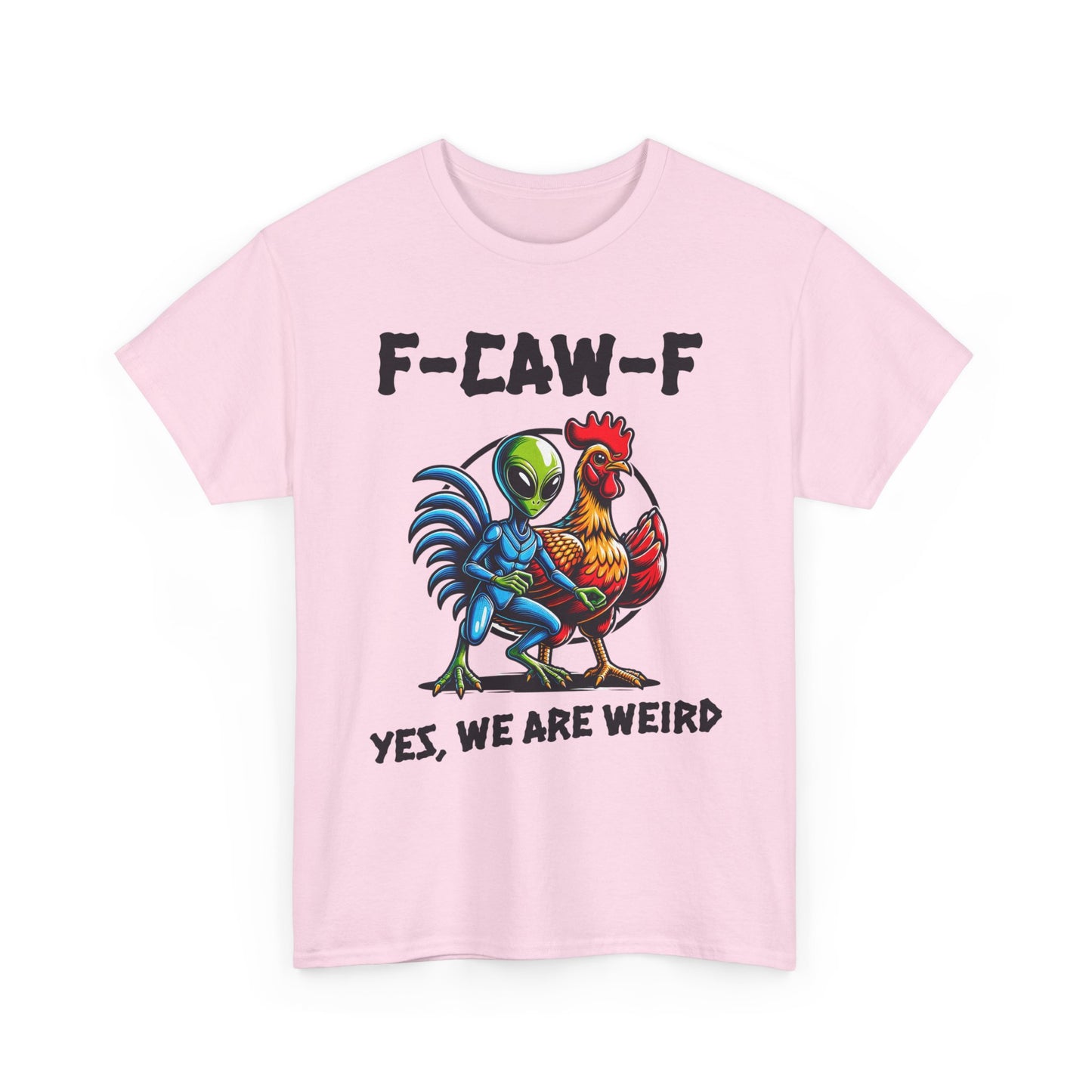 Funny F-CAW-F Rooster Yes, We Are Weird