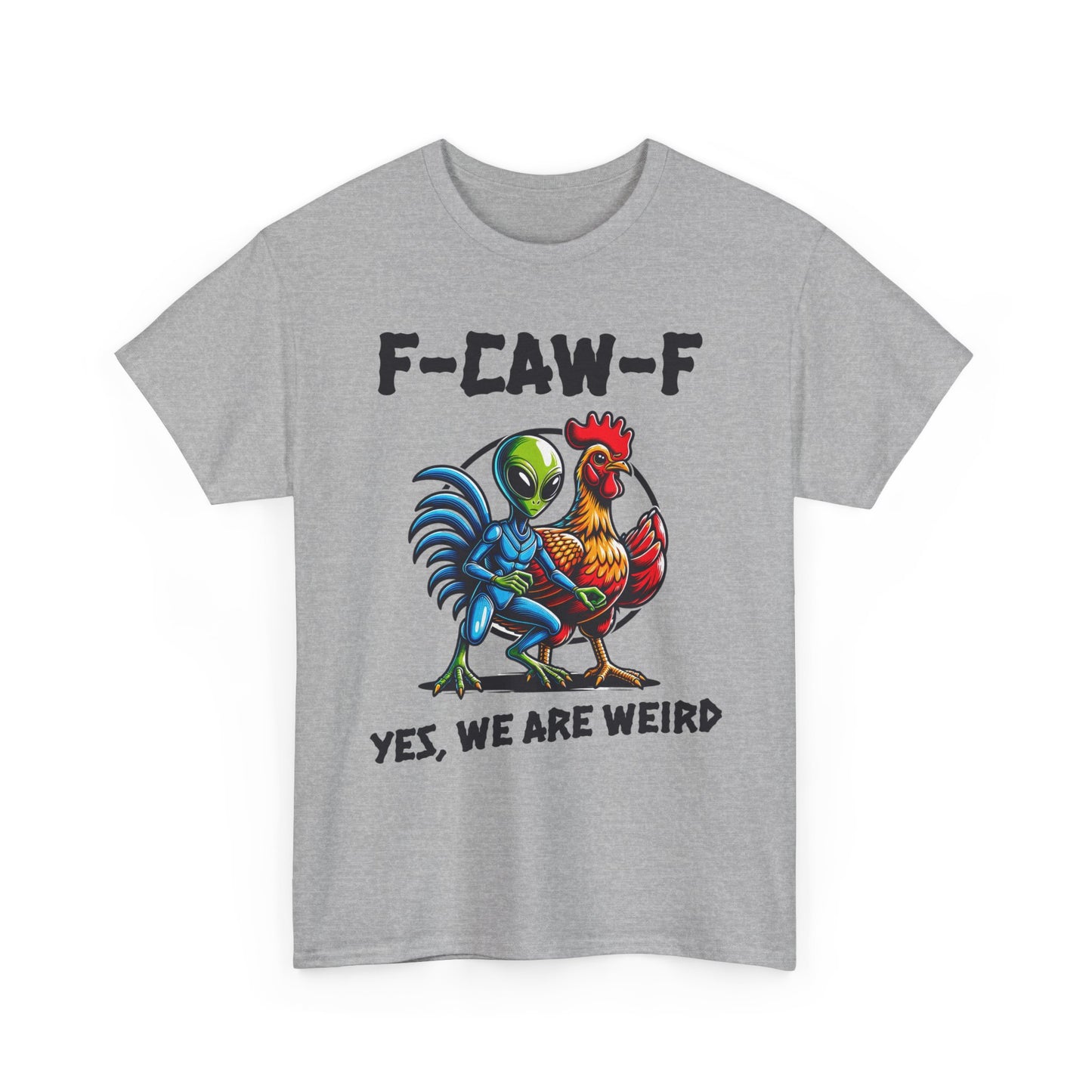 Funny F-CAW-F Rooster Yes, We Are Weird