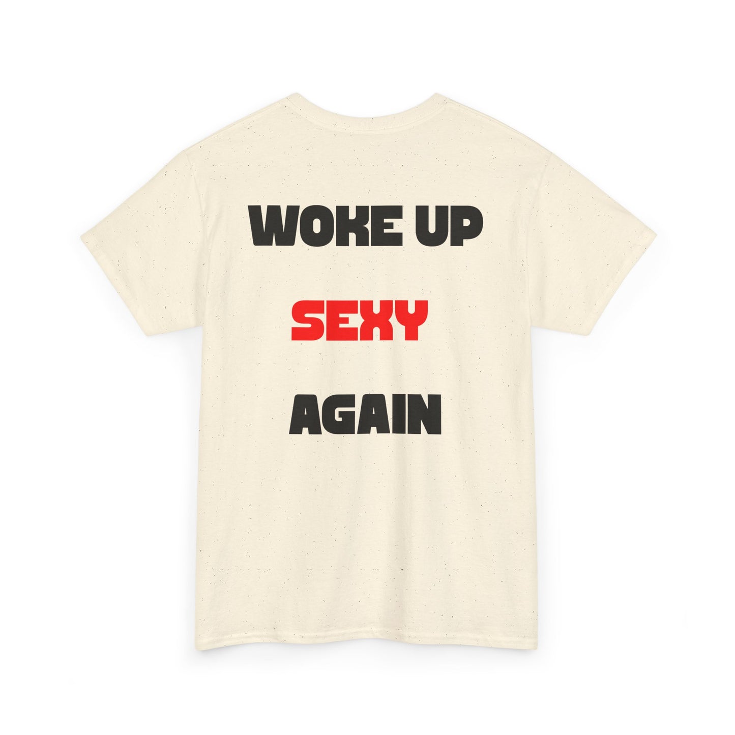 Hot Girl Warning Tee, Woke Up Sexy Again T-Shirt
