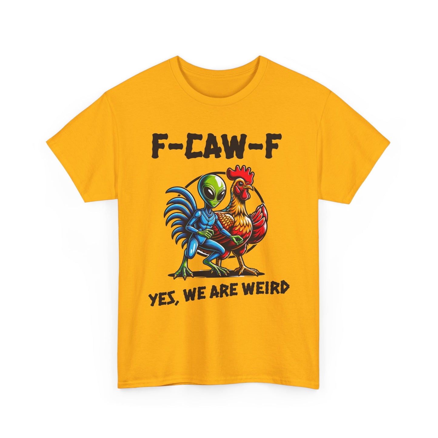 Funny F-CAW-F Rooster Yes, We Are Weird