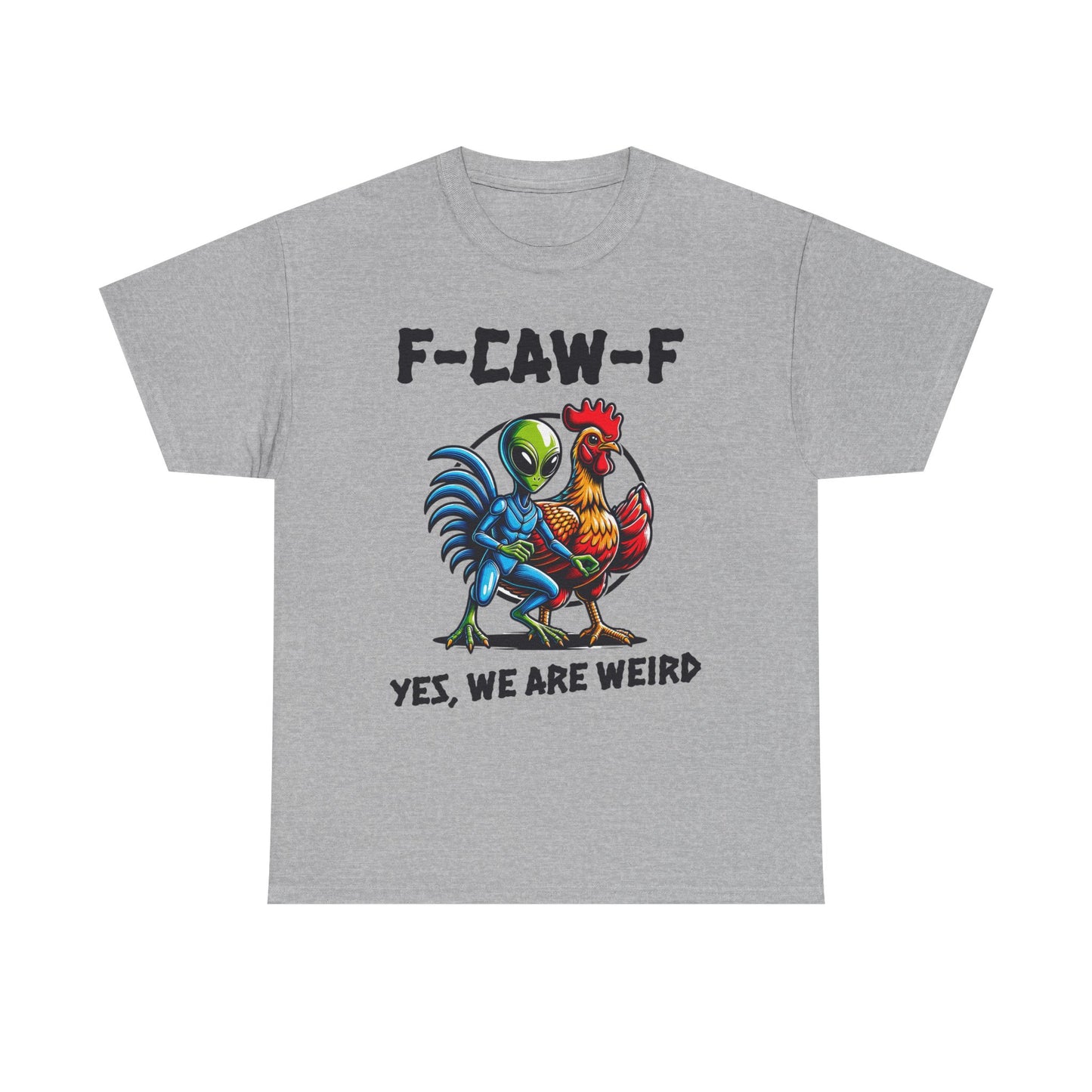 Funny F-CAW-F Rooster Yes, We Are Weird