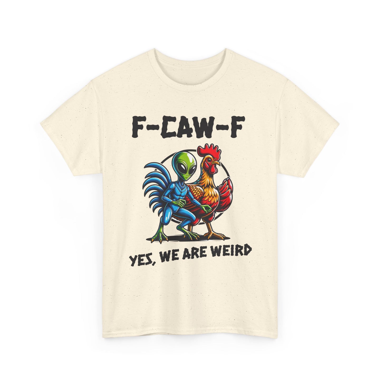 Funny F-CAW-F Rooster Yes, We Are Weird