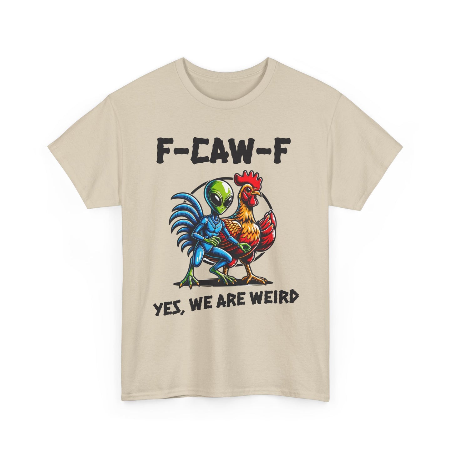 Funny F-CAW-F Rooster Yes, We Are Weird