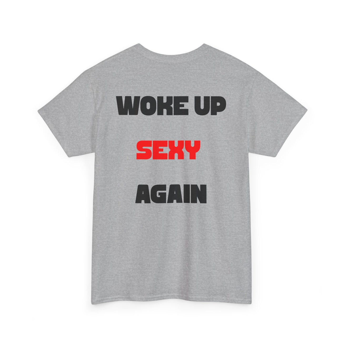 Hot Girl Warning Tee, Woke Up Sexy Again T-Shirt