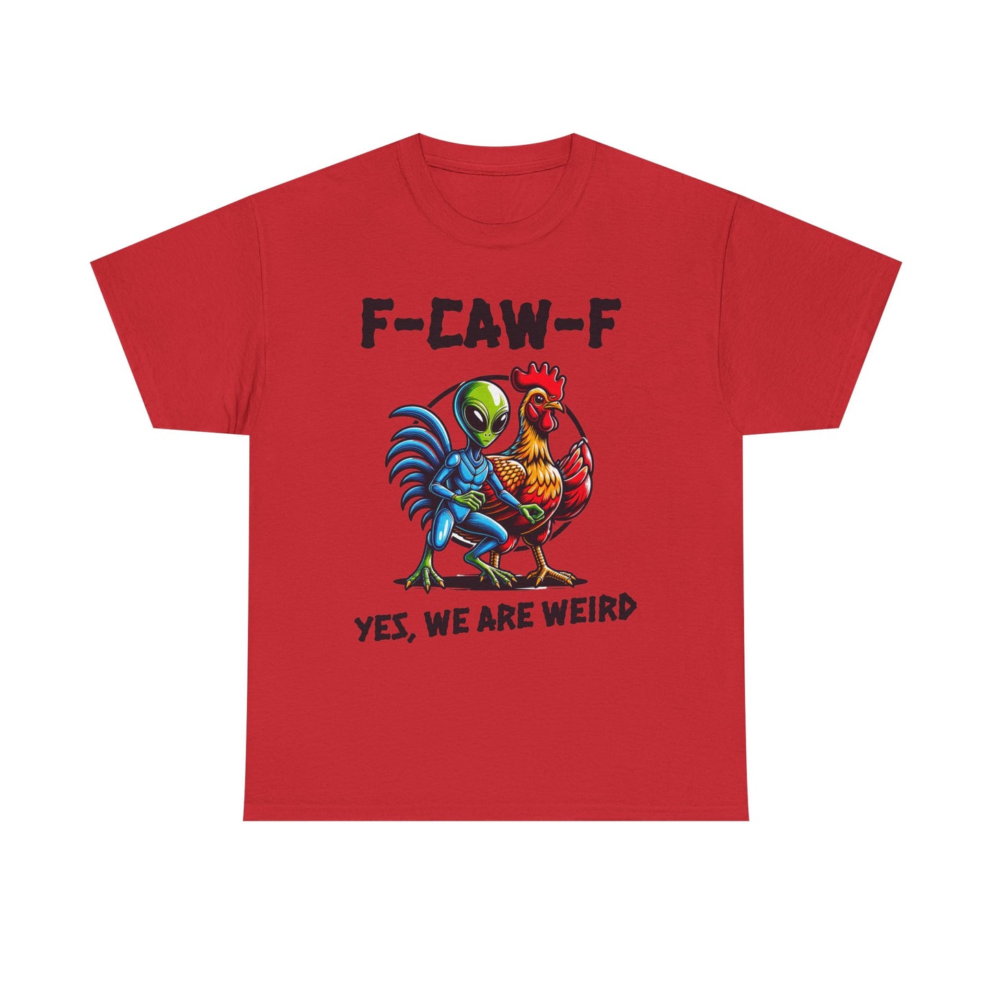 Funny F-CAW-F Rooster Yes, We Are Weird