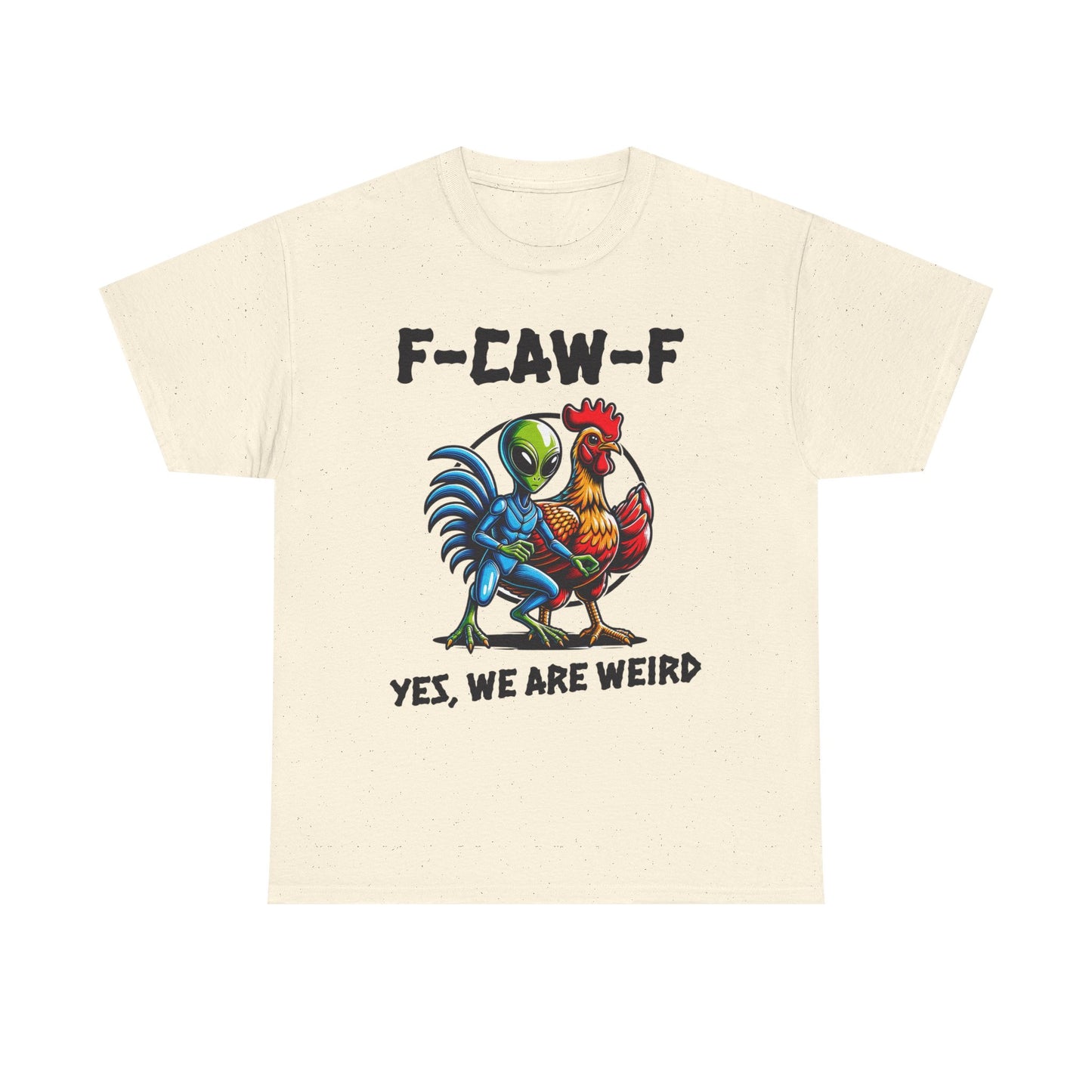 Funny F-CAW-F Rooster Yes, We Are Weird