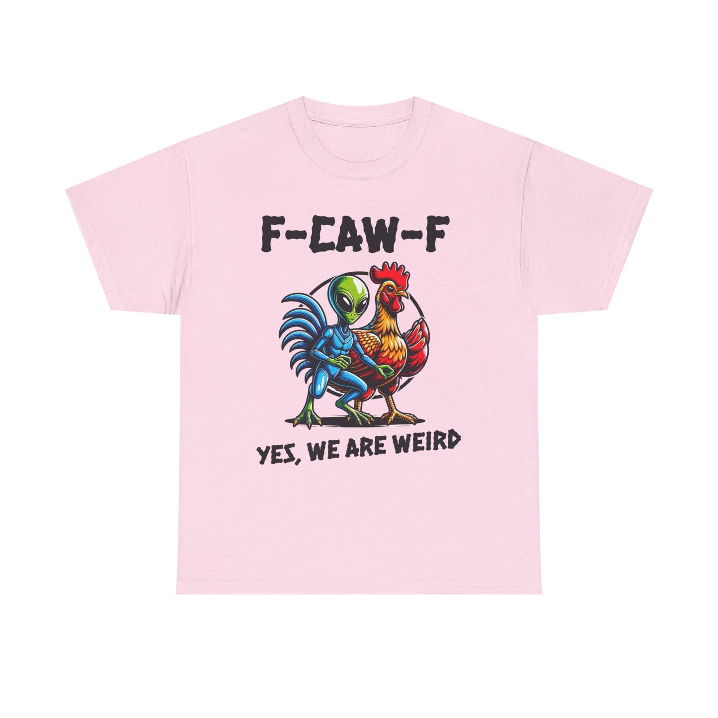 Funny F-CAW-F Rooster Yes, We Are Weird