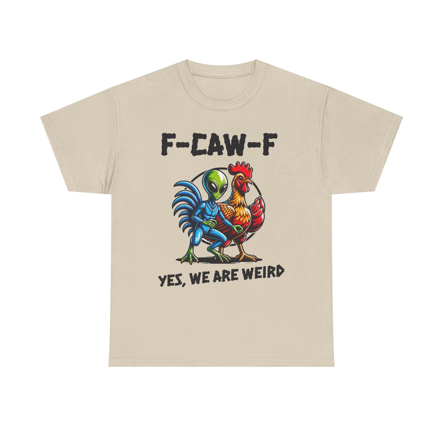 Funny F-CAW-F Rooster Yes, We Are Weird